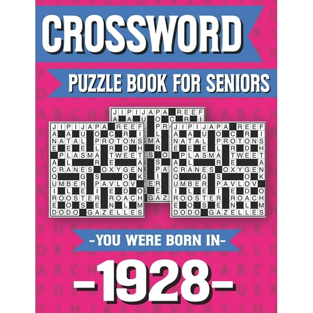 Crossword Puzzle Book For Seniors You Were Born In 1928 Hours Of Fun Games For Seniors Adults And More With Solutions Paperback Large Print Walmart Com Walmart Com