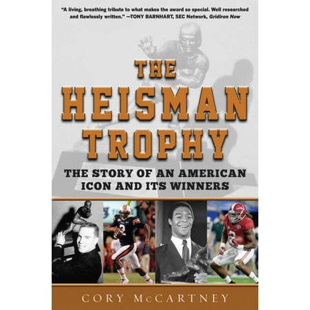 - The Heisman Trophy : The Story of an American Icon and Its Winners