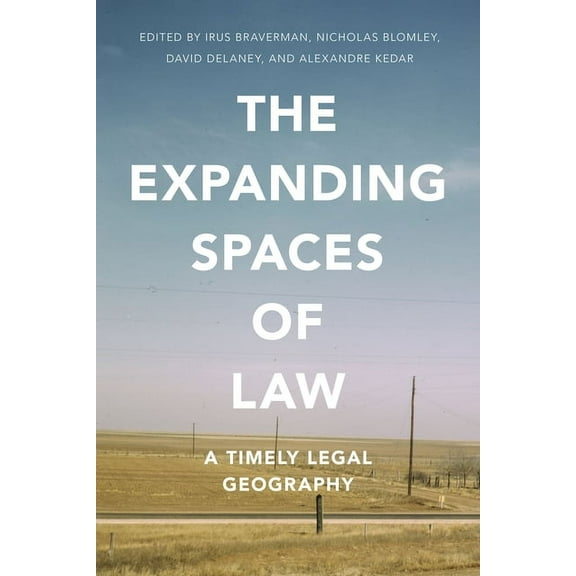 The Expanding Spaces of Law: A Timely Legal Geography, (Paperback)