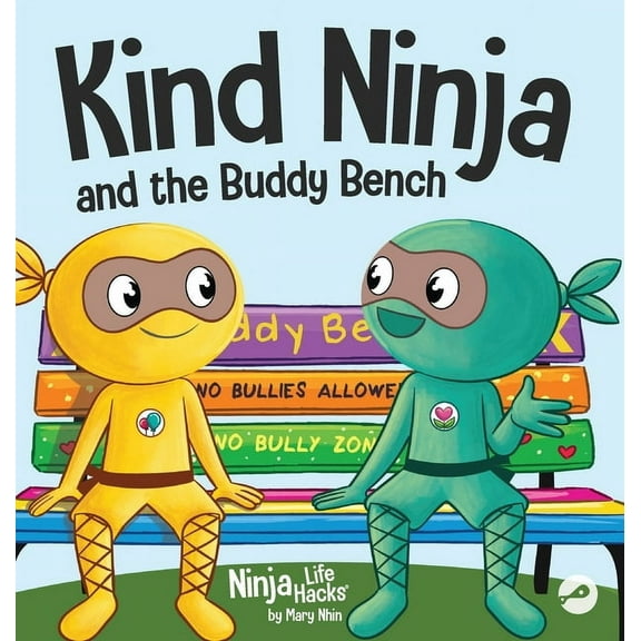 Ninja Life Hacks Kind Ninja and the Buddy Bench: A Children's Book About Inclusion and Kindness, Book 104, (Hardcover)