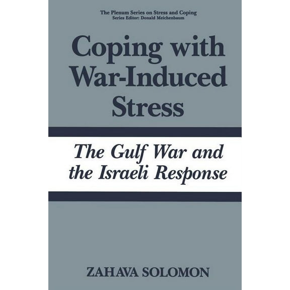 Springer Stress and Coping Coping with War-Induced Stress: The Gulf War and the Israeli Response, (Paperback)