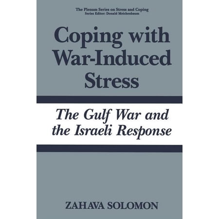 Springer Stress and Coping Coping with War-Induced Stress: The Gulf War and the Israeli Response (Paperback)