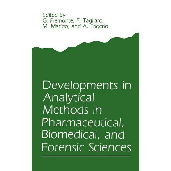 Developments in Analytical Methods in Pharmaceutical, Biomedical, and Forensic Sciences, (Hardcover)