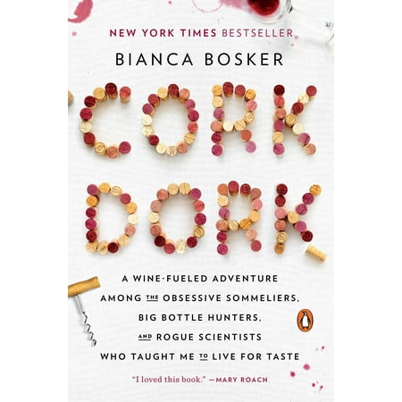 Cork Dork: A Wine-Fueled Adventure Among the Obsessive Sommeliers, Big Bottle Hunters, and Rogue Scientists Who Taught Me to (Best Sommelier School In The World)