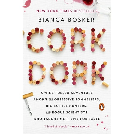 Hunter Bib - Cork Dork: A Wine-Fueled Adventure Among the Obsessive Sommeliers, Big Bottle Hunters, and Rogue Scientists Who Taught Me to Live