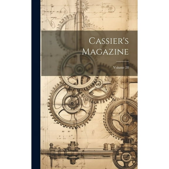 Cassier's Magazine; Volume 28 (Hardcover)