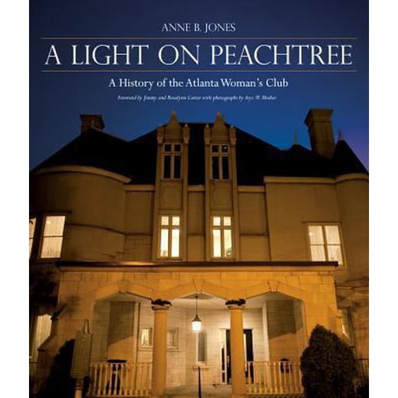 Pre-Owned A Light on Peachtree: A History of the Atlanta Woman's Club (Hardcover) 0881462756 9780881462753