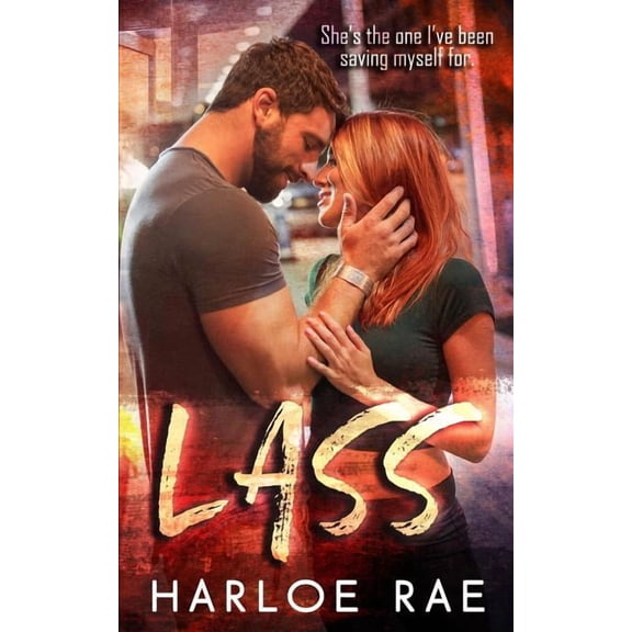 Lass: A Friends to Lovers Standalone Romance (Paperback) by Harloe Rae