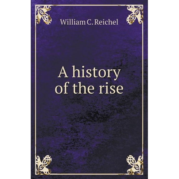 A History of the Rise (Paperback)