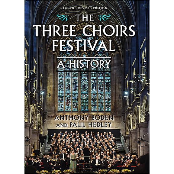 The Three Choirs Festival: A History (Hardcover)