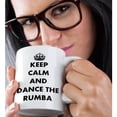 thumbnail image 2 of 3drose, Dance the Rumba - Dance, Rumba, Innuendo, Keep Calm, Keep Calm and Carry On, Humor, 11oz Mug, 2 of 6