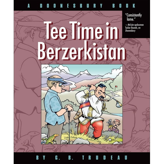 Doonesbury: Tee Time in Berzerkistan : A Doonesbury Book (Series #31) (Paperback)