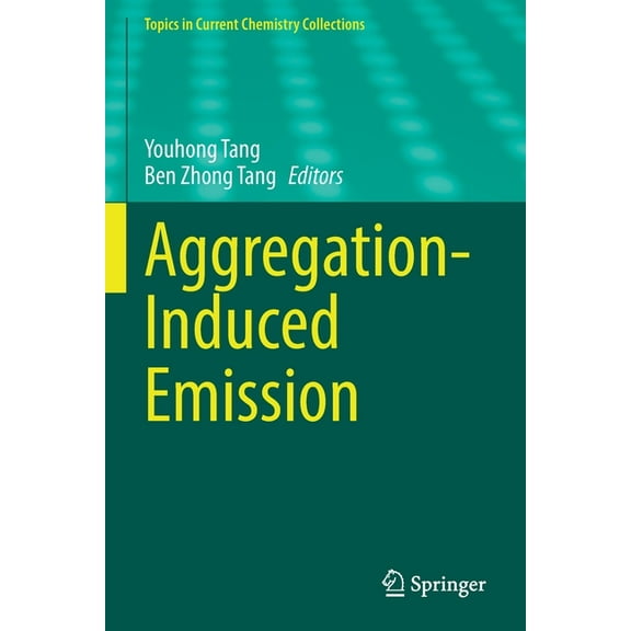 Topics in Current Chemistry Collections Aggregation-Induced Emission, (Paperback)