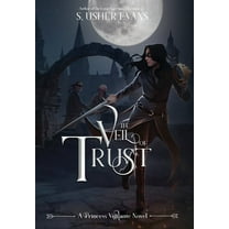 Princess Vigilante The Veil of Trust, Book 3, (Hardcover)