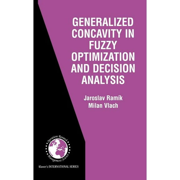 International Operations Research &  Generalized Concavity in Fuzzy Optimization and Decision Analysis, Book 41, (Hardcover)