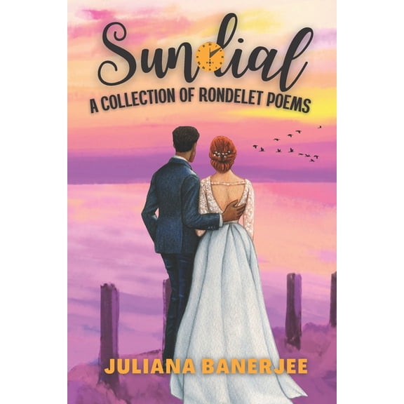 Sundial : A Collection of Rondelet Poems (Paperback)