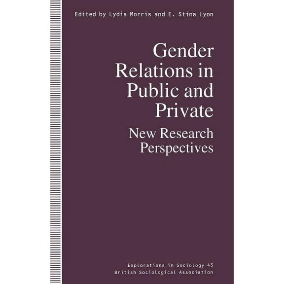 Explorations in Sociology. Gender Relations in Public and Private: New Research Perspectives, (Paperback)
