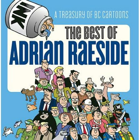 The Best of Adrian Raeside : A Treasury of BC