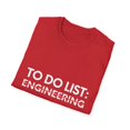 thumbnail image 4 of Funny Saying To Do List Engineer Sarcasm Women Men Teaching Novelty Professor Work To Do List Engineering   Unisex Softstyle T-Shirt, 4 of 4