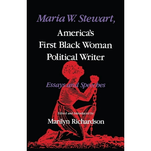 Blacks in the Diaspora Maria W. Stewart, America S First Black Woman Political Writer: Essays and Speeches, (Paperback)