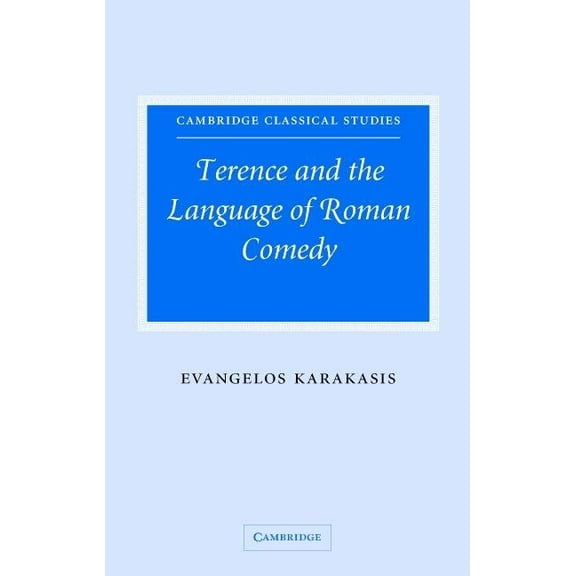 Cambridge Classical Studies Terence and the Language of Roman Comedy, (Hardcover)