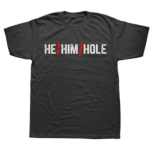 Camiseta de manga corta con gráficos de calle, ideal como regalo de cumpleaños para hombre, con texto "He Him Hole", divertida y sarcástica para San Valentín.
