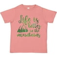 thumbnail image 3 of Inktastic Life's Better Mountains Girls Toddler T-Shirt, 3 of 5