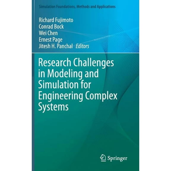 Simulation Foundations, Methods and Appl Research Challenges in Modeling and Simulation for Engineering Complex Systems, (Hardcover)