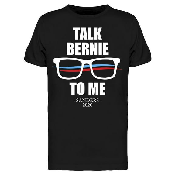 Talk To Me Bernie Men's T-shirt