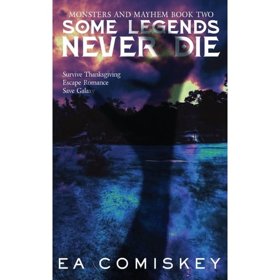 Monsters and Mayhem Some Legends Never Die, Book 2, (Paperback)