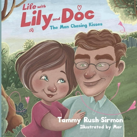 Life with Lily and Doc: The Man Chasing Kisses, (Paperback)