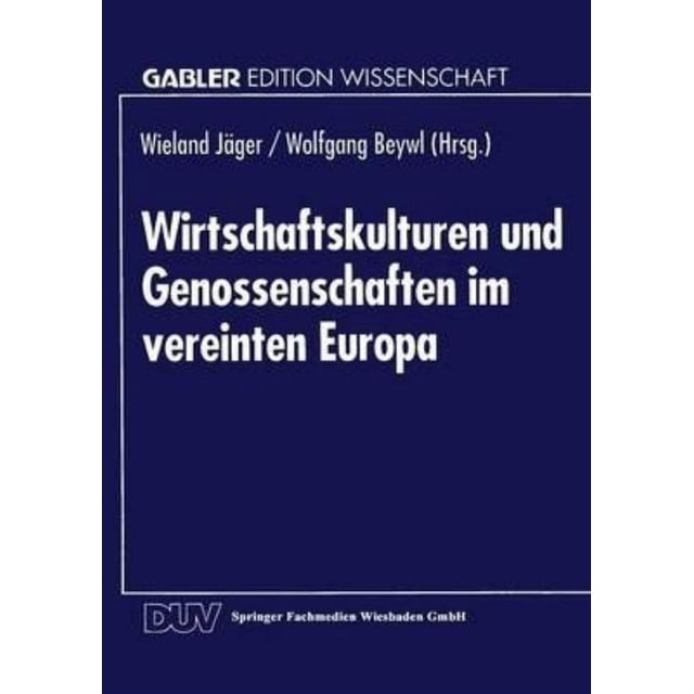 Wirtschaftskulturen Und Genossenschaften Im Vereinten Europa