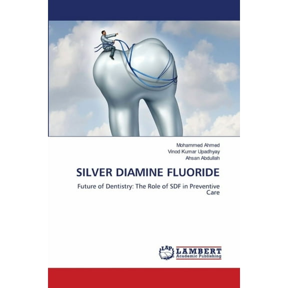 Silver Diamine Fluoride, (Paperback)