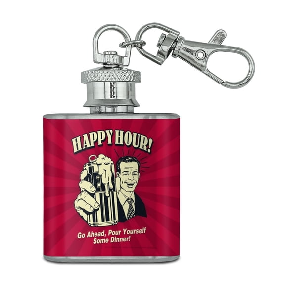 Happy Hour Go Ahead Pour Yourself Some Dinner Funny Humor Stainless Steel 1oz Mini Flask Key Chain