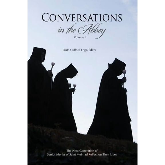 Conversations in the Abbey, Vol. II: The Next Generation of Senior Monks of Saint Meinrad Reflects on Their Lives (Paperback)
