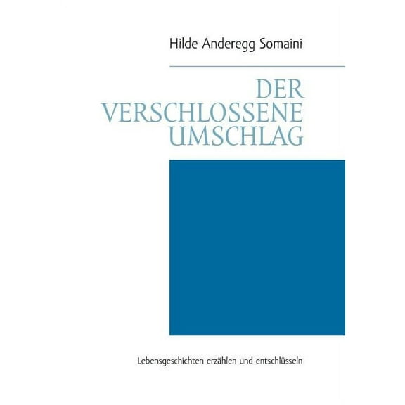 Der verschlossene Umschlag: Lebensgeschichten erzählen und entschlüsseln, (Paperback)