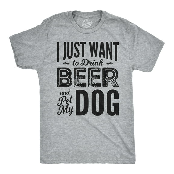 Mens I Just Want to Drink Beer and Pet My Dog Funny T shirts Novelty Dog Lover T shirt Graphic Tees