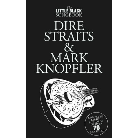The Little Black Songbook: Dire Straits & Mark Knopfler - (Mark Knopfler Dire Straits Best)