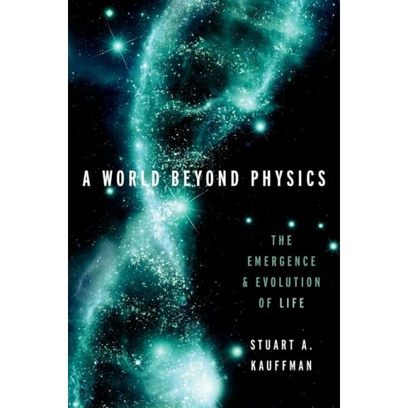 A World Beyond Physics: The Emergence and Evolution of Life, (Hardcover)