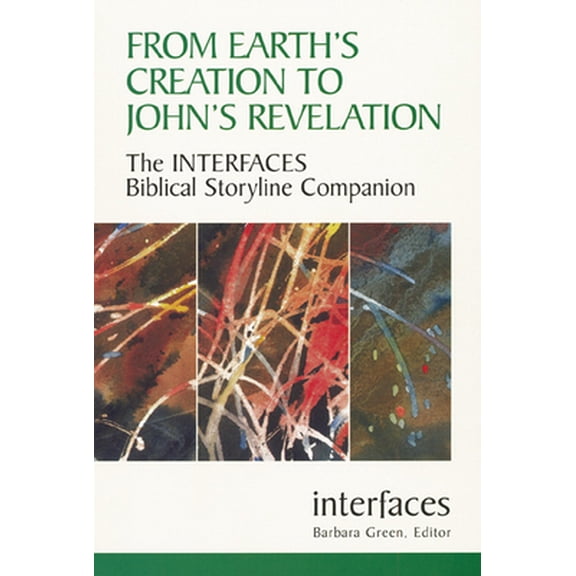 Pre-Owned From Earth's Creation to John's Revelation: The Interfaces Biblical Storyline Companion (Paperback) 0814659586 9780814659588