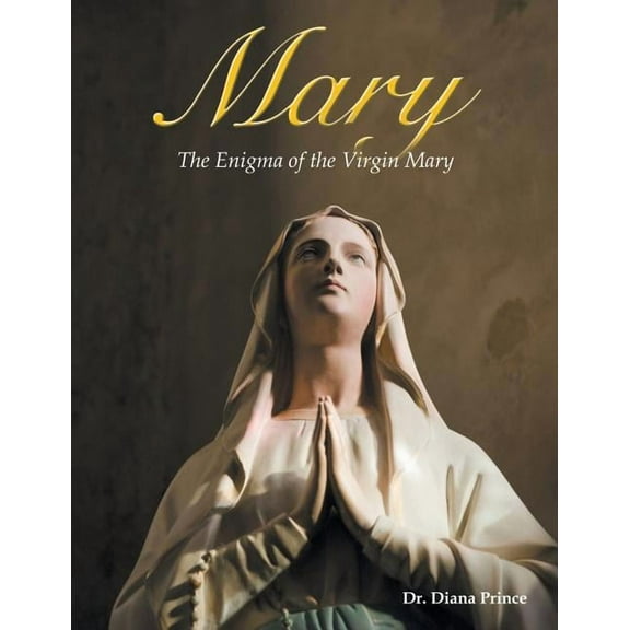 Mary: The Enigma of the Virgin Mary (Paperback)