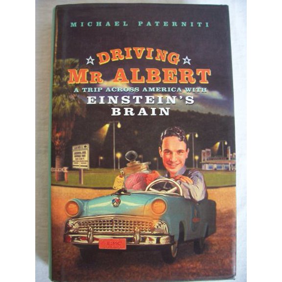 Pre-Owned Driving Mr Albert; A Trip Across America with Einstein's Brain (Hardcover) 0316648582 9780316648585