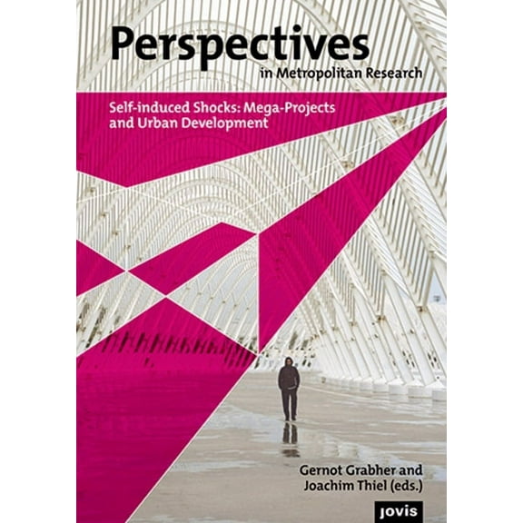 Perspectives in Metropolitan Research: Perspectives in Metropolitan Research I: Self-Induced Shocks: Mega-Projects and Urban Development (Paperback)