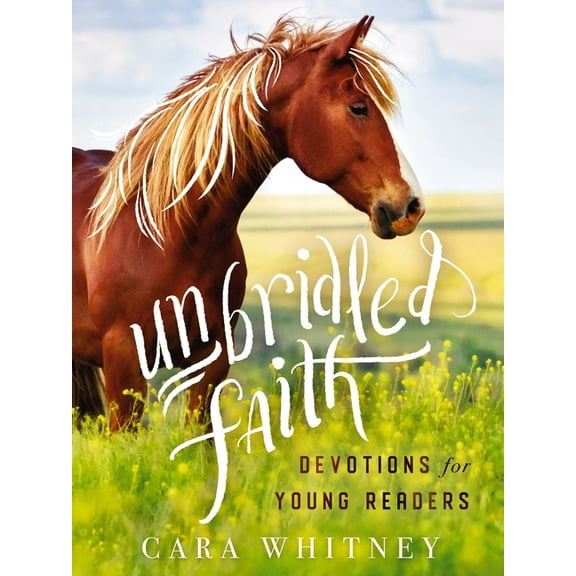 Unbridled Faith Devotions for Young Readers, (Hardcover)