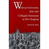 Wesleyan University, 1831-1910: Collegiate Enterprise in New England [Paperback - Used]