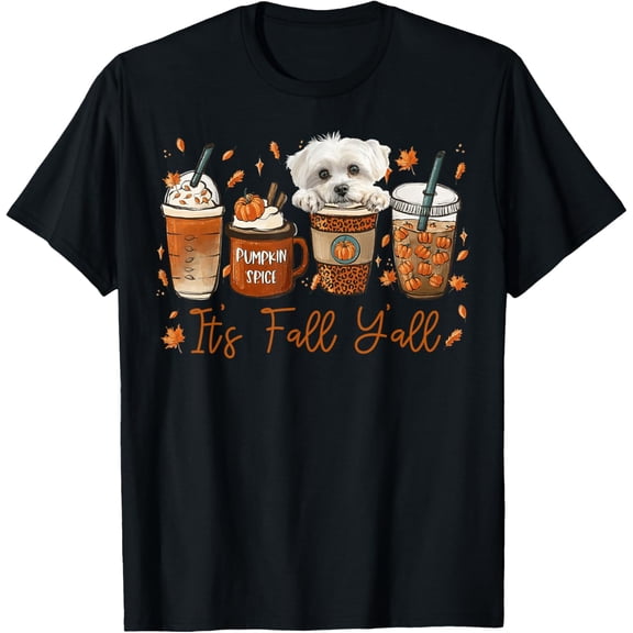 Its Fall Y’all Maltese Dog Coffee Pumpkin Spice Latte Autumn T-ShirtMen's and women's gift, black and white T-shirt, size: Extra large S-4XL