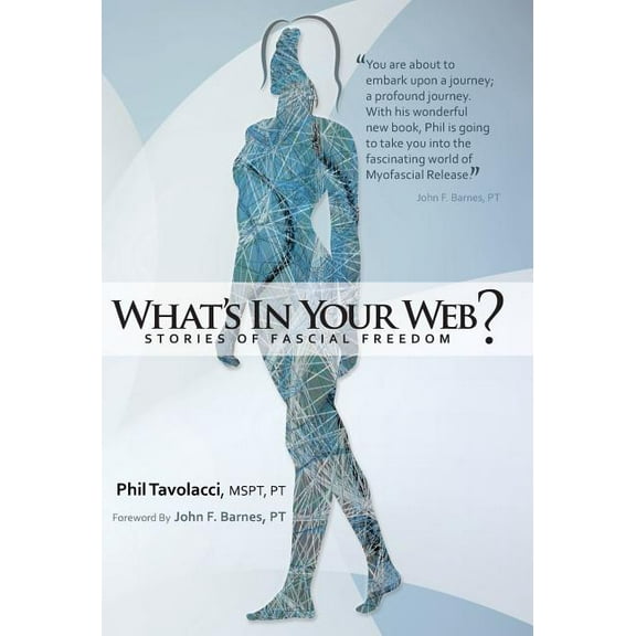 What's in Your Web?: Stories of Fascial Freedom, (Hardcover)