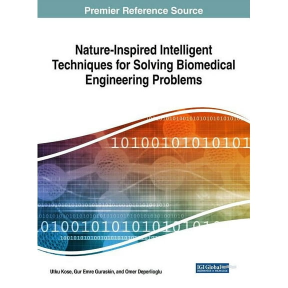 Nature-Inspired Intelligent Techniques for Solving Biomedical Engineering Problems (Hardcover)