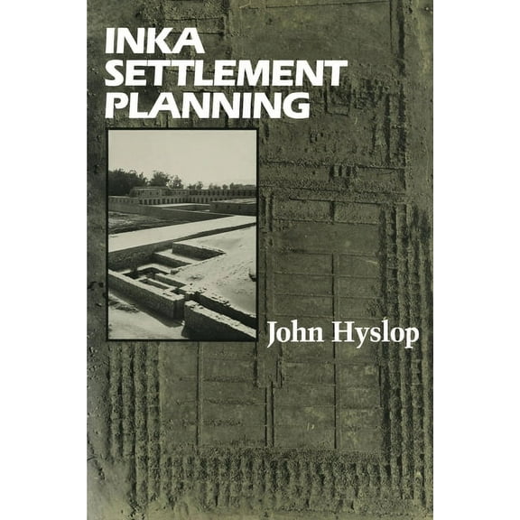 Inka Settlement Planning, (Paperback)