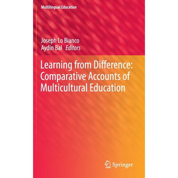 Multilingual Education Learning from Difference: Comparative Accounts of Multicultural Education, Book 16, (Hardcover)